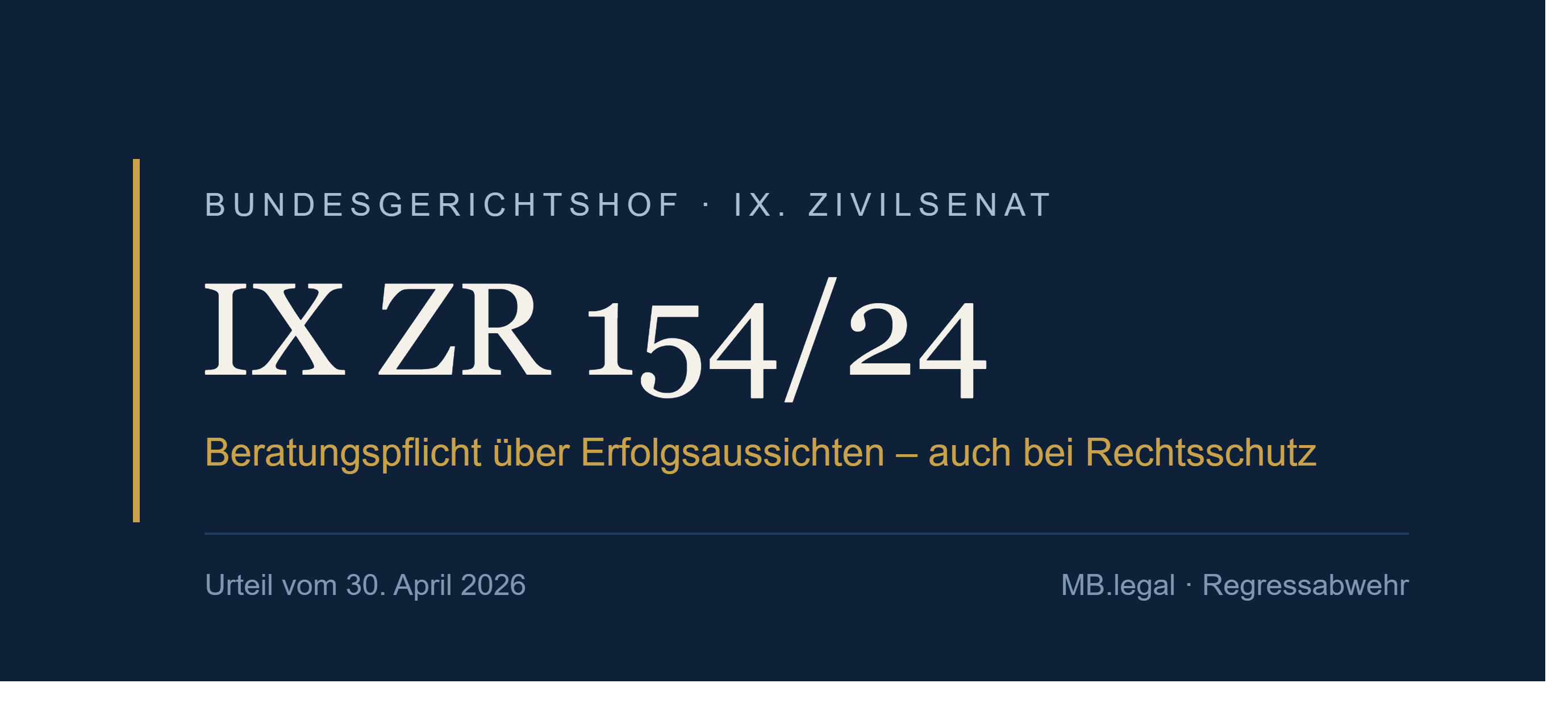 Anwaltsregress und Rechtsschutzversicherung: BGH verschärft die Beratungspflicht (Urteil vom 30. April 2026, IX ZR 154/24)